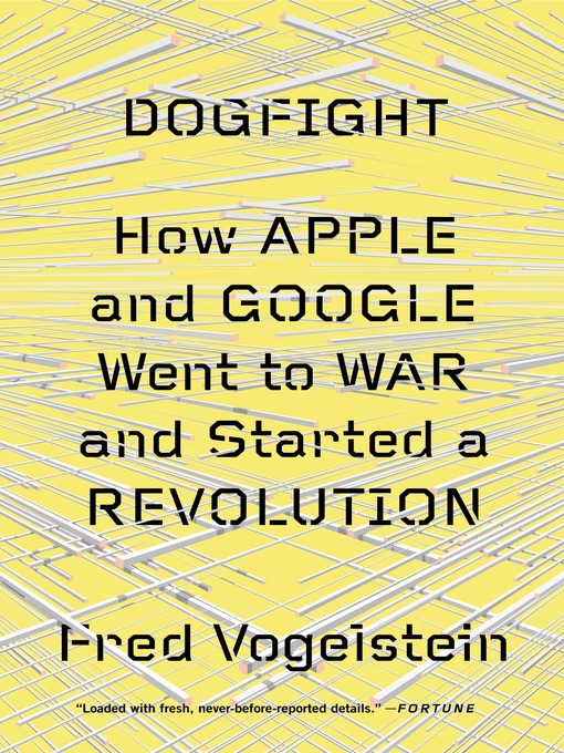 Title details for Dogfight by Fred Vogelstein - Wait list